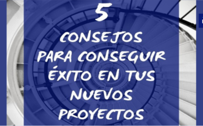 5 consejos para conseguir éxito en tus nuevos proyectos